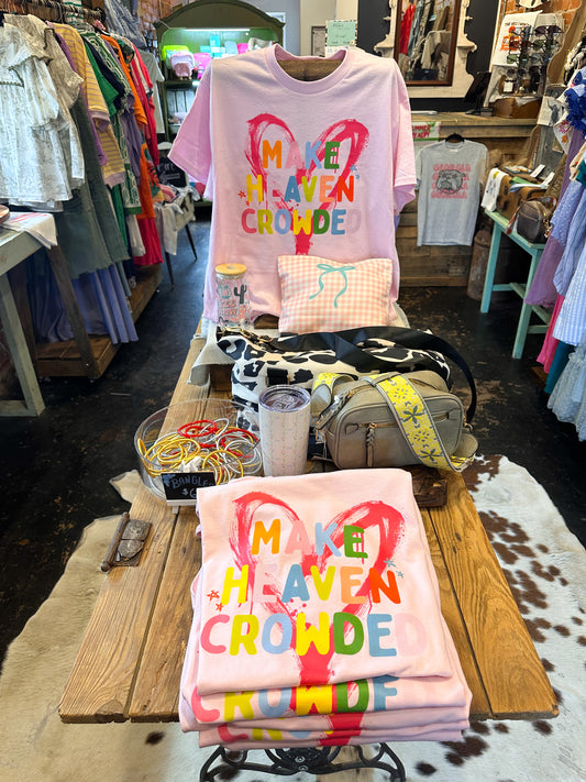 Make Heaven Crowded Tee