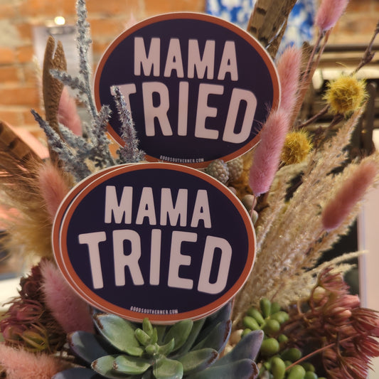 "Mama Tried" sticker