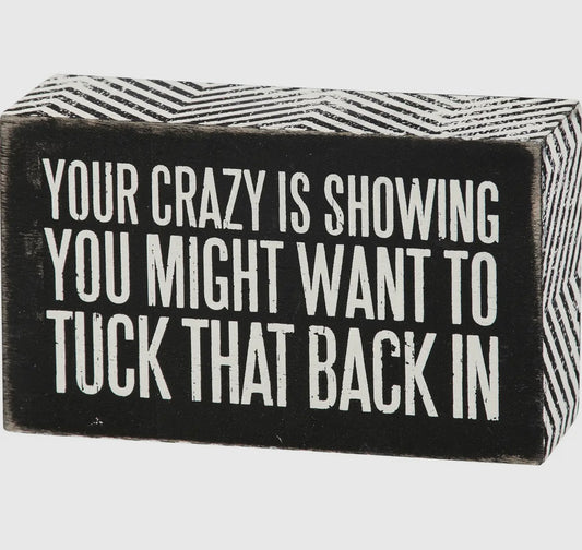 Your Crazy sign