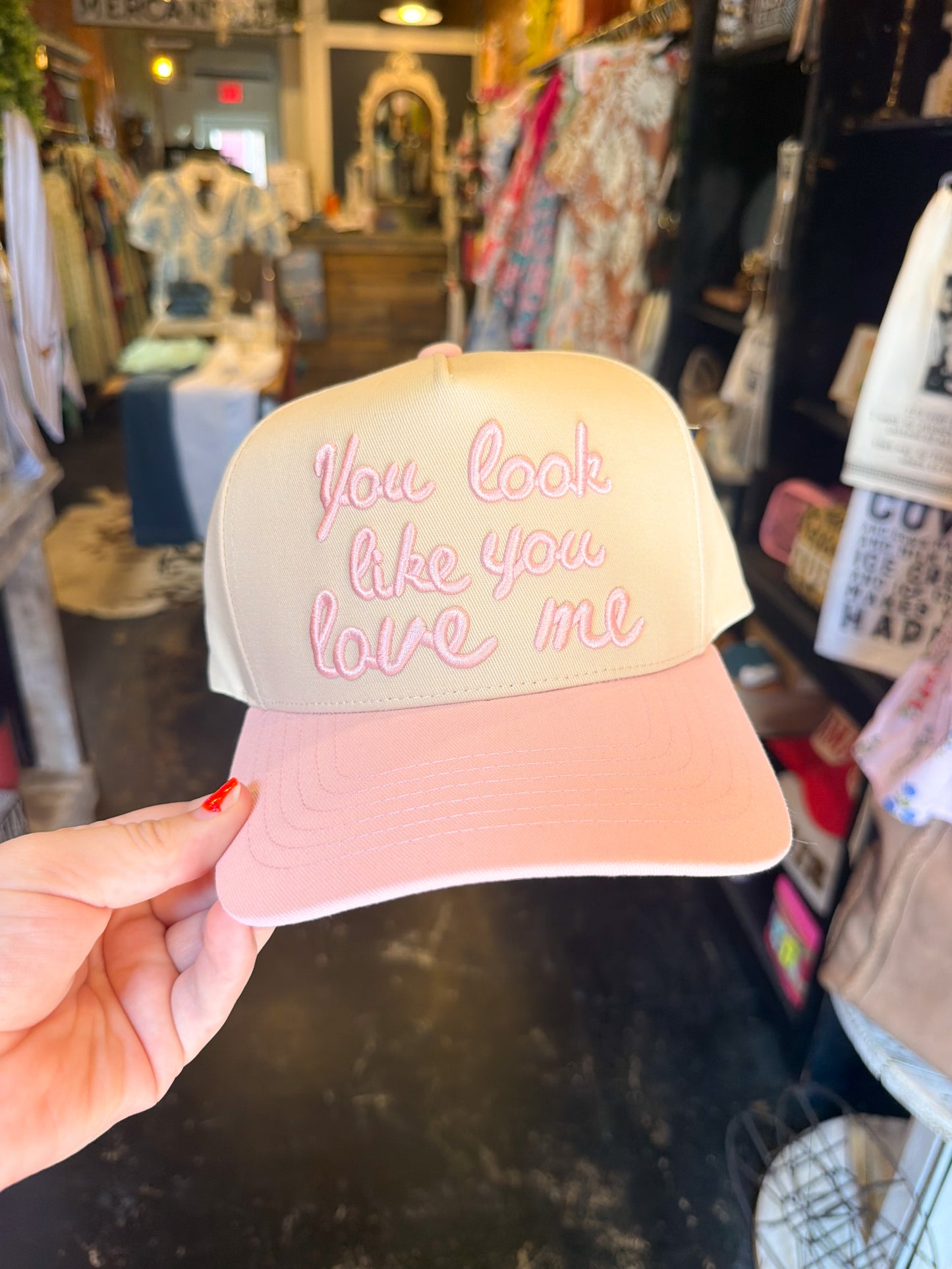 You Look Like You Love Me Trucker Hat