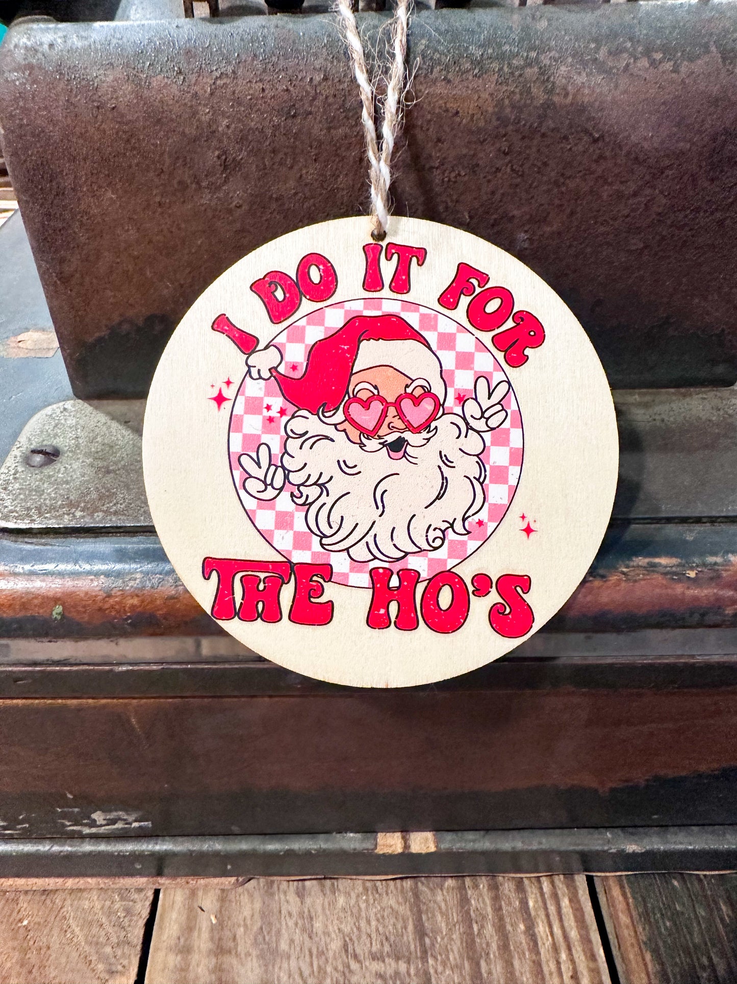 Do It For The Hos Ornament