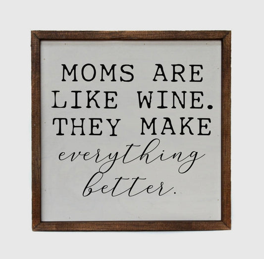 Moms are like wine sign