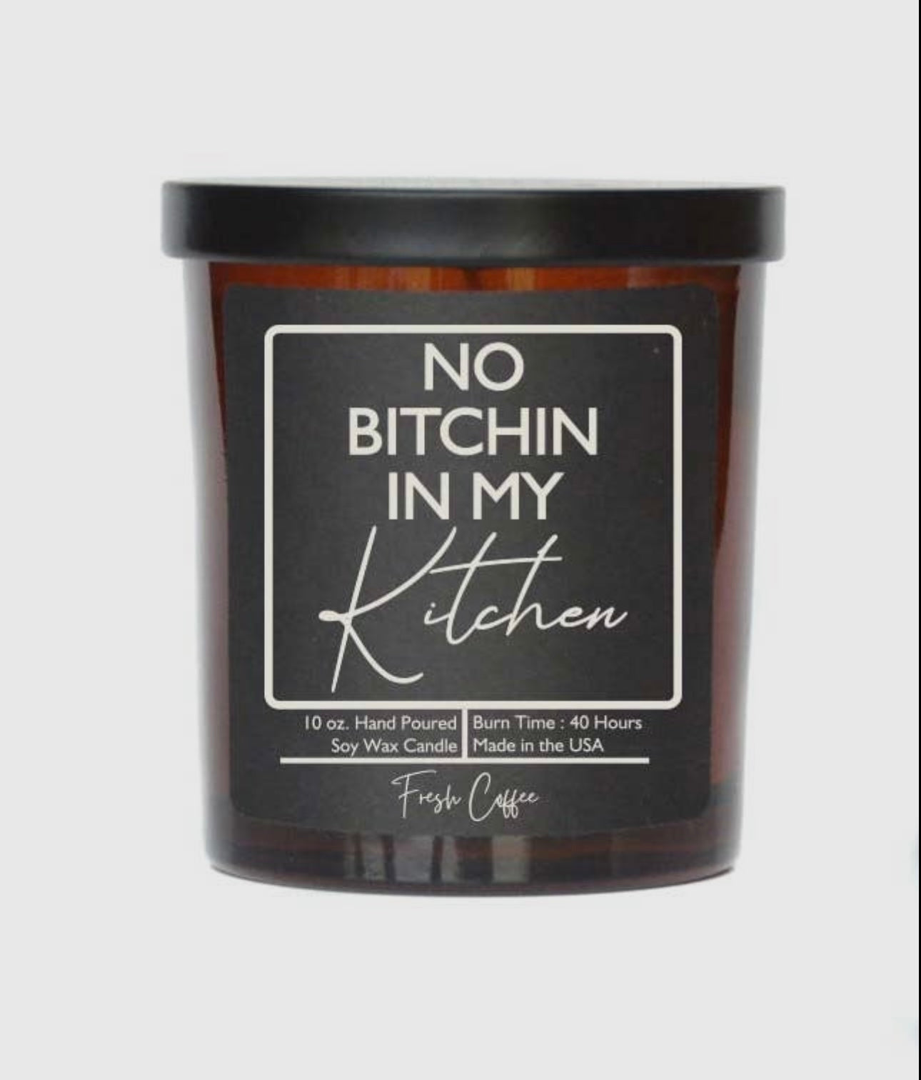 No bitchin in my kitchen candle